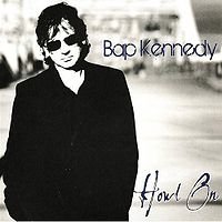 Bap Kennedy: Howl On (Lonely Street Discs)